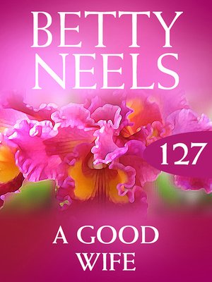 cover image of A Good Wife (Betty Neels Collection)